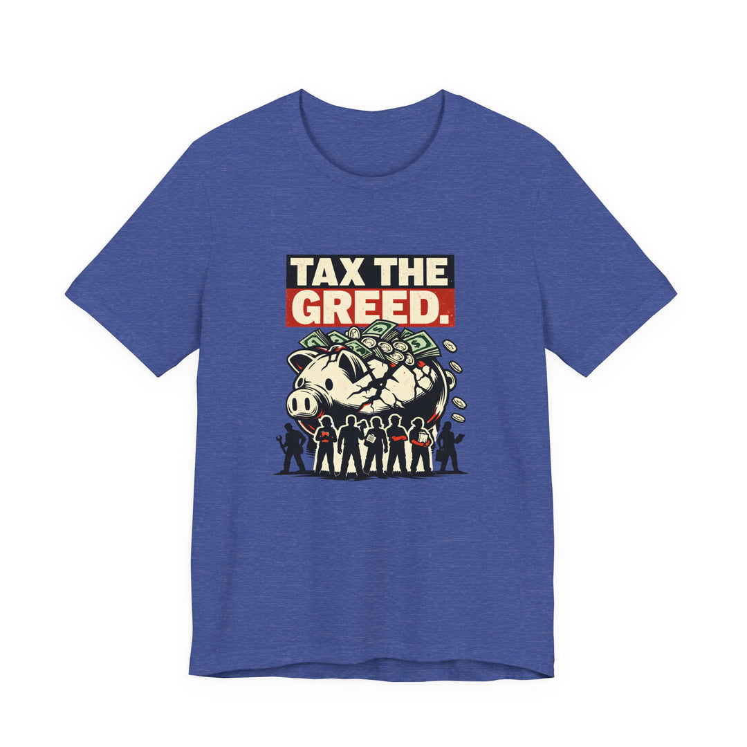 Tax the Greed Shirt – Fair Share Economic Justice Statement Tee