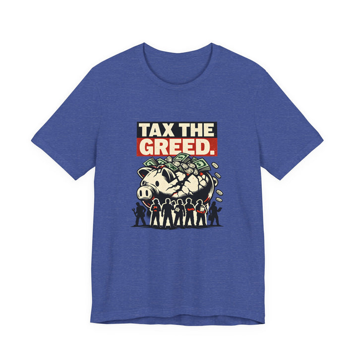 Tax the Greed Shirt – Fair Share Economic Justice Statement Tee