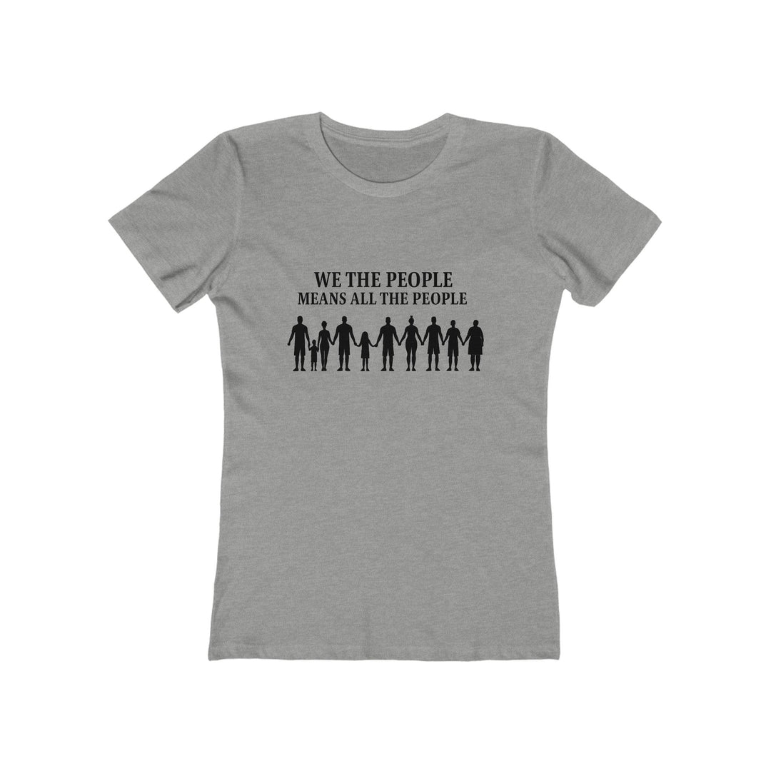 We The People Means All The People T-Shirt | Unity Equality Activist Tee- Ten & Timber