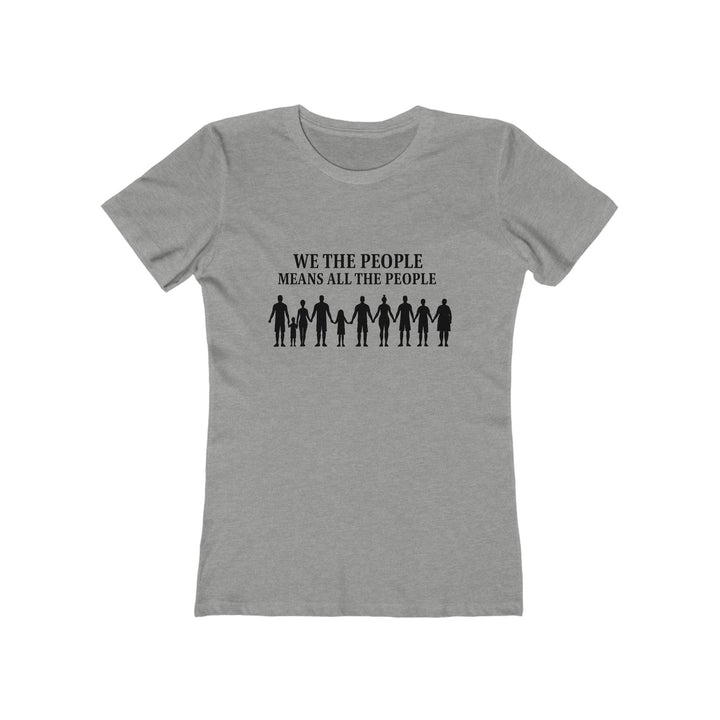 We The People Means All The People T-Shirt | Unity Equality Activist Tee- Ten & Timber