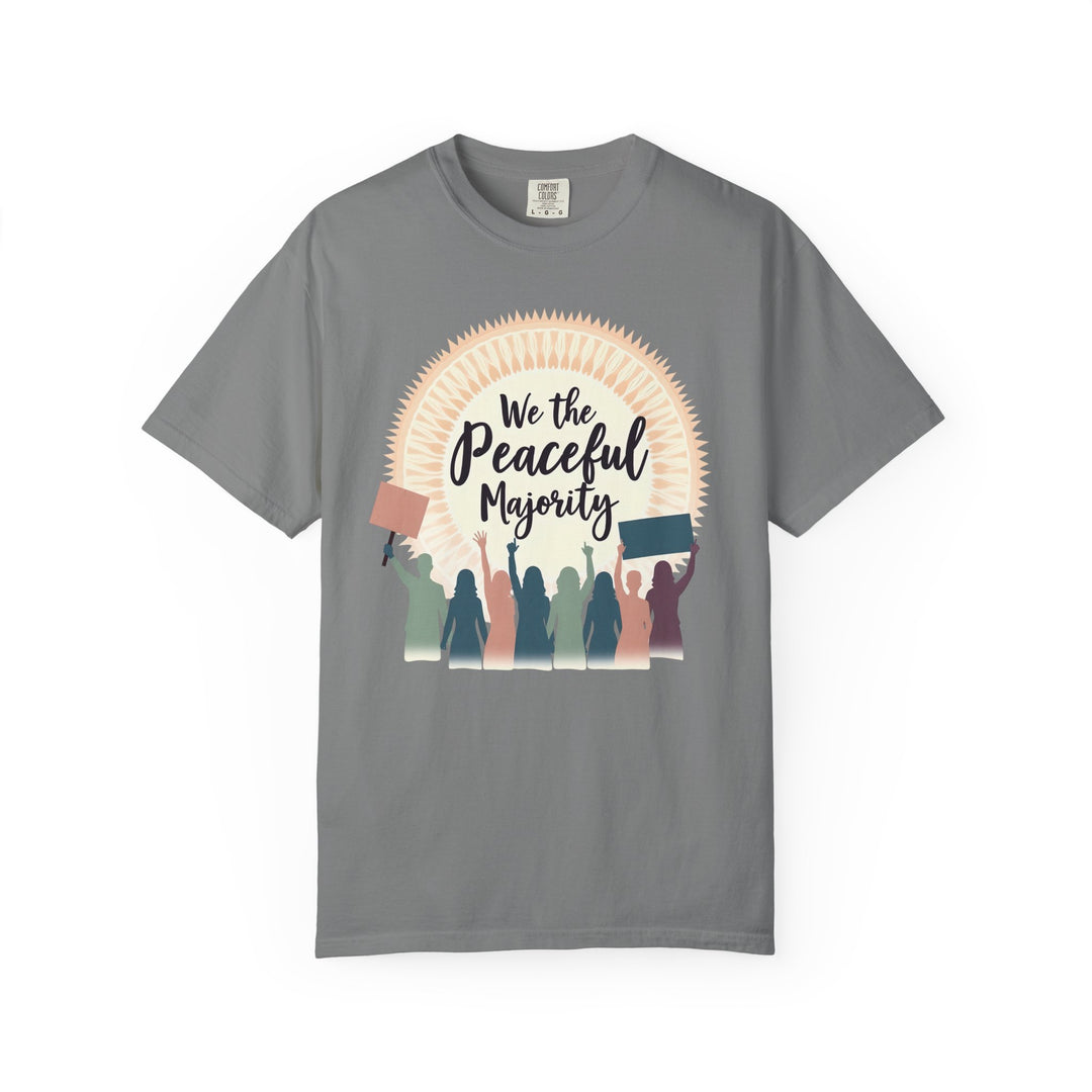 We the Peaceful Majority TShirt Unity Protest Tee Peaceful Resistance Shirt Empowerment Graphic Tee Unisex Activist Apparel- Ten & Timber