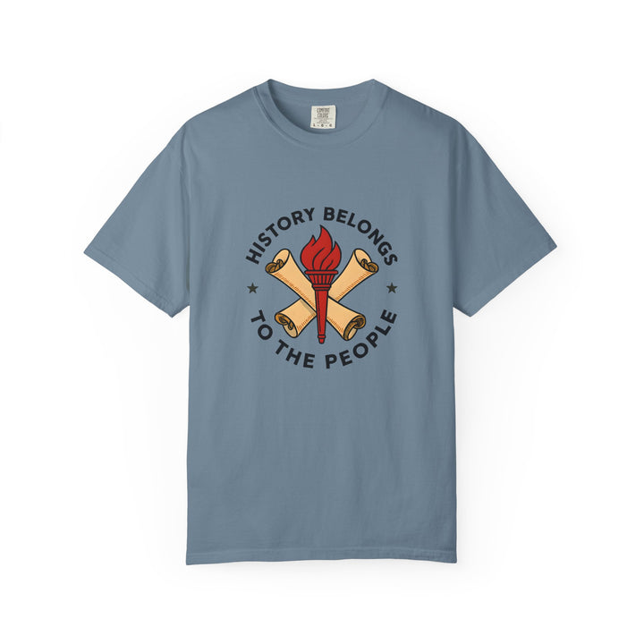 History Belongs to the People Graphic T-Shirt Protest & Activist Tee- Ten & Timber
