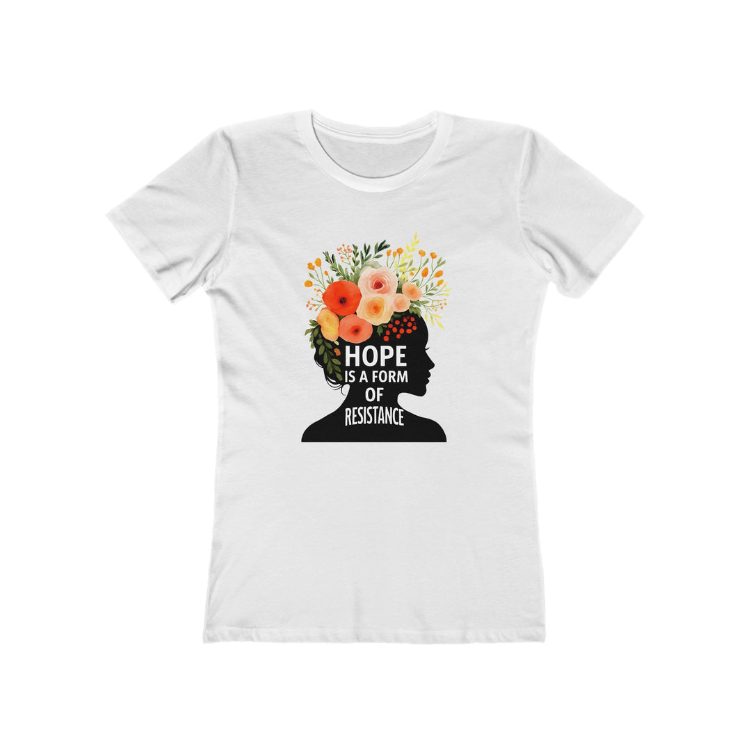 Hope Is a Form of Resistance T-Shirt | Feminist Floral Graphic Quote Tee- Ten & Timber