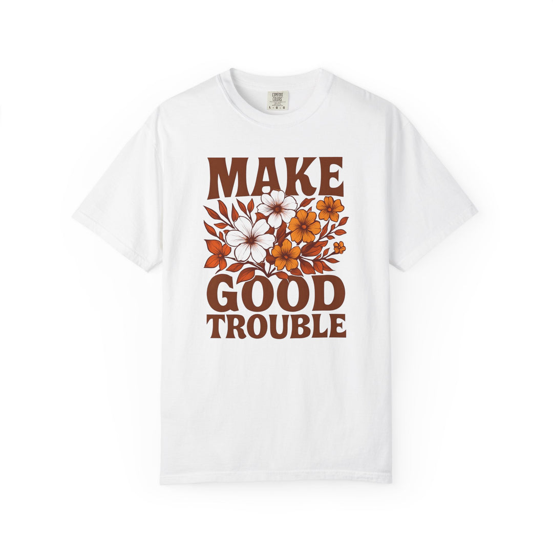 Make Good Trouble Retro Floral T-Shirt – Activist Graphic Tee- Ten & Timber