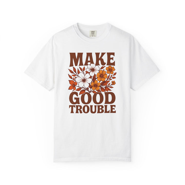 Make Good Trouble Retro Floral T-Shirt – Activist Graphic Tee- Ten & Timber