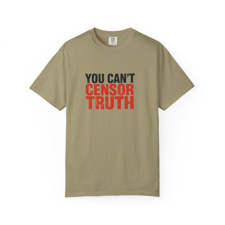 You Can’t Censor Truth T-Shirt | Bold Anti-Censorship Activist Tee