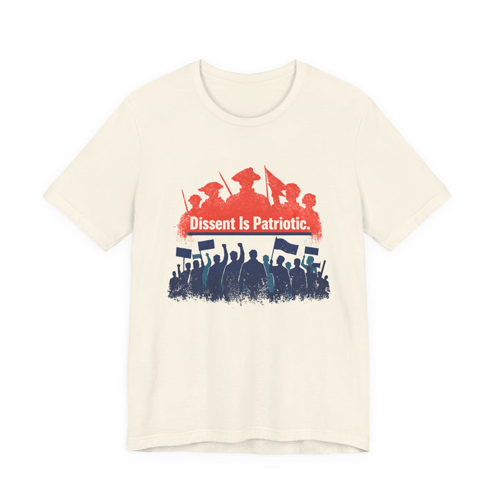Dissent Is Patriotic Shirt – Pro-Democracy Protest Statement Tee