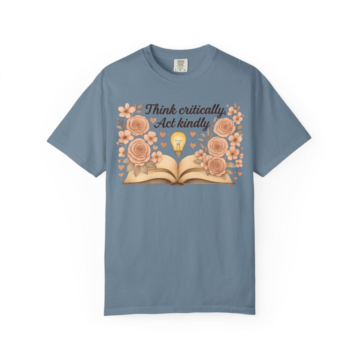 Think Critically Act Kindly TShirt Floral Book Graphic Tee Kindness Shirt Critical Thinking Unisex Shirt Teacher Gift Soft Feminist Tee