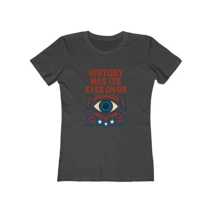 History Has Its Eyes on Us T-Shirt | Activist Accountability Graphic Tee- Ten & Timber