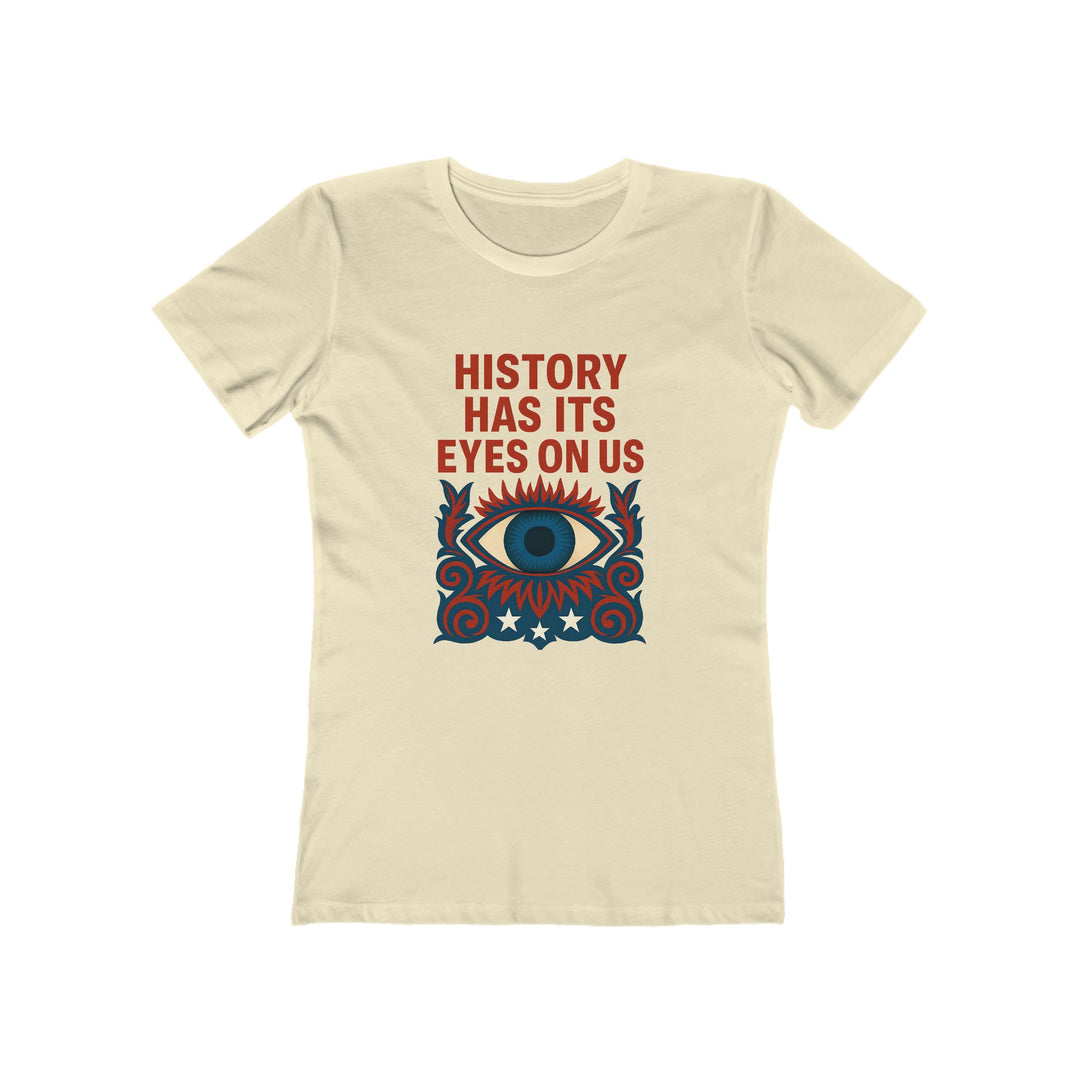 History Has Its Eyes on Us T-Shirt | Activist Accountability Graphic Tee- Ten & Timber