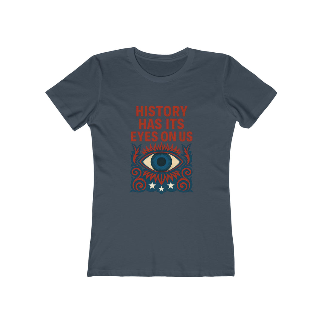 History Has Its Eyes on Us T-Shirt | Activist Accountability Graphic Tee- Ten & Timber