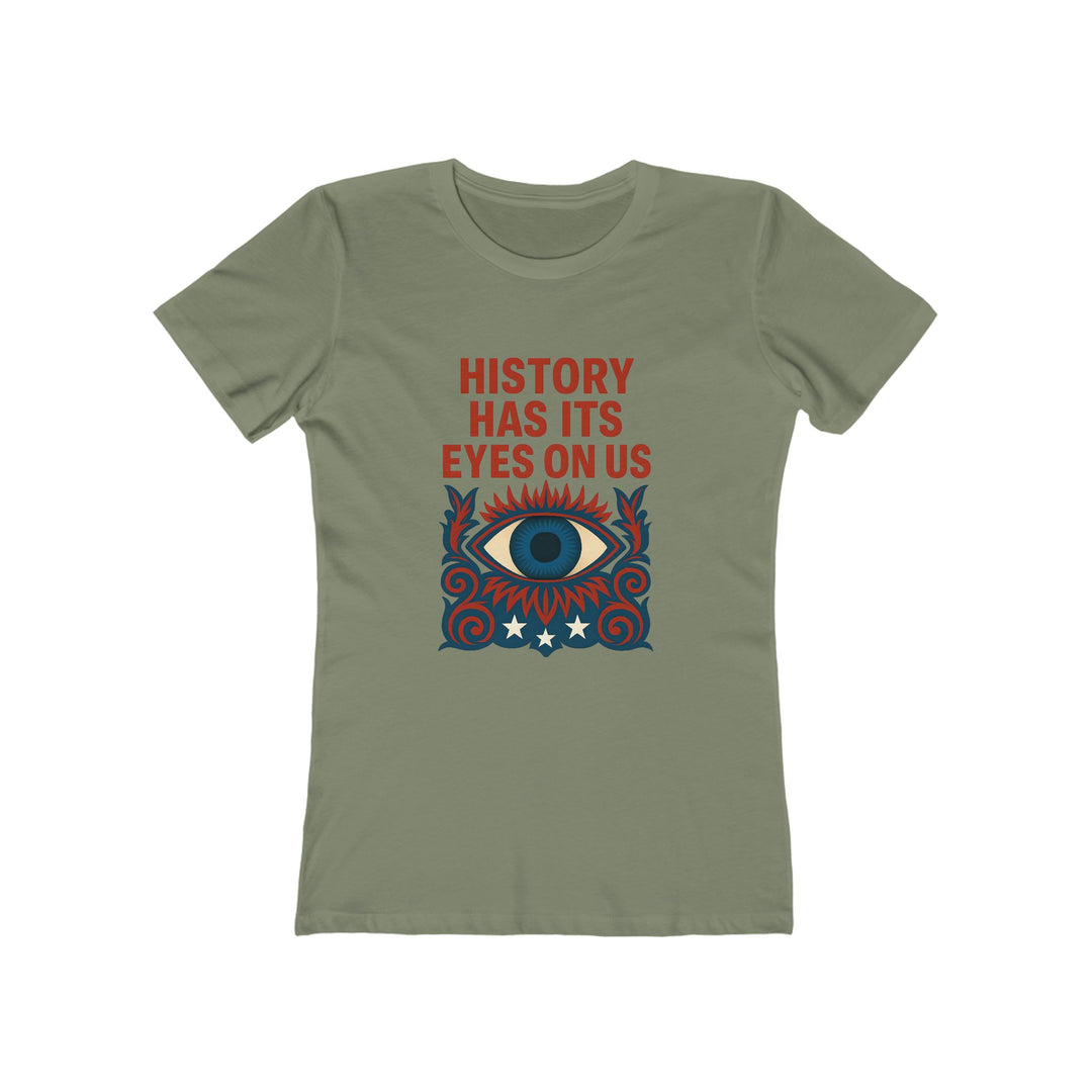 History Has Its Eyes on Us T-Shirt | Activist Accountability Graphic Tee- Ten & Timber