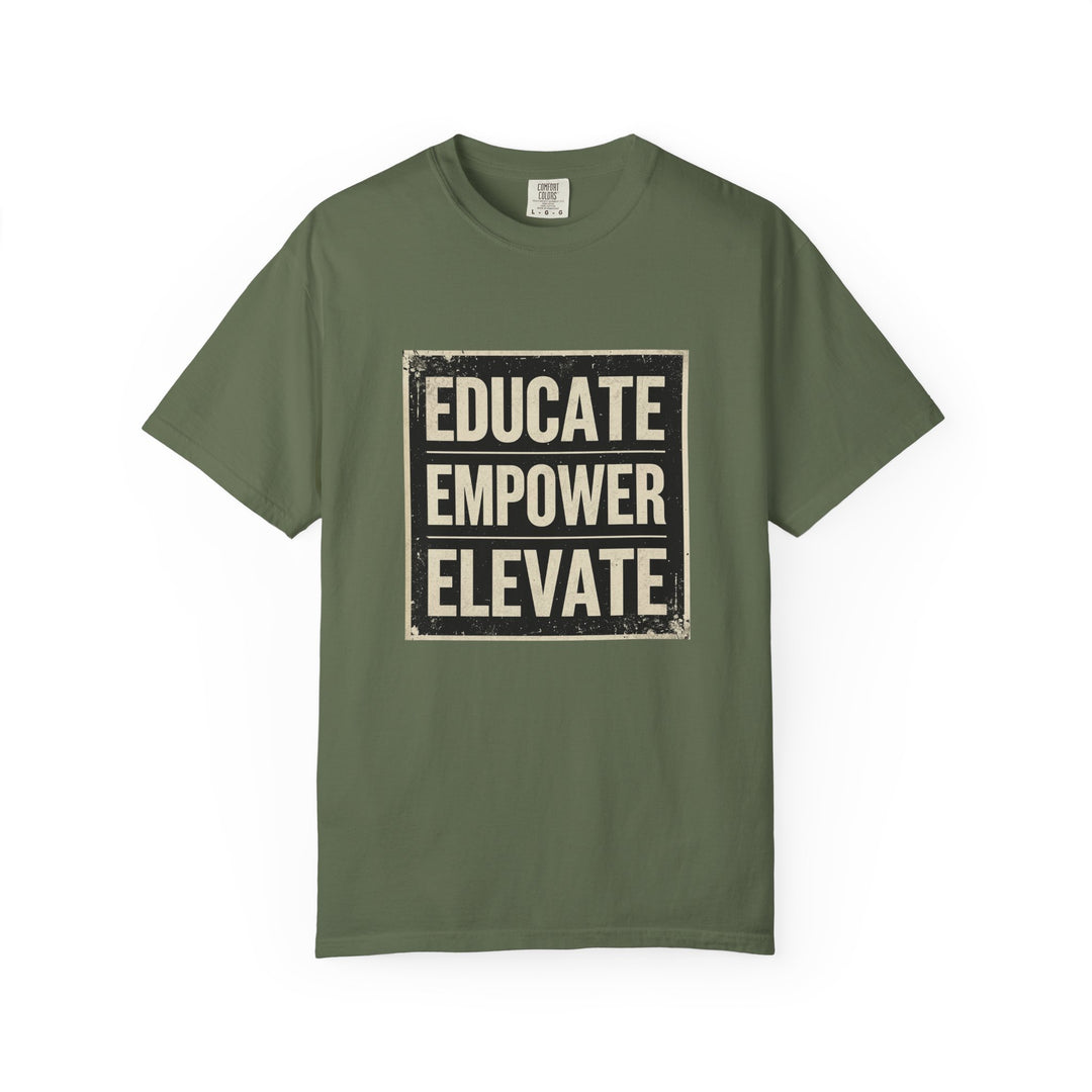 Educate Empower Elevate T-Shirt | Inspirational Motivational Graphic Tee- Ten & Timber