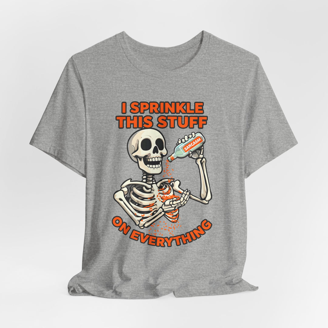 I Sprinkle Sarcasm on Everything Shirt Funny Skeleton T-Shirt Spooky Humor Graphic Tee for Halloween & Everyday- Ten & Timber