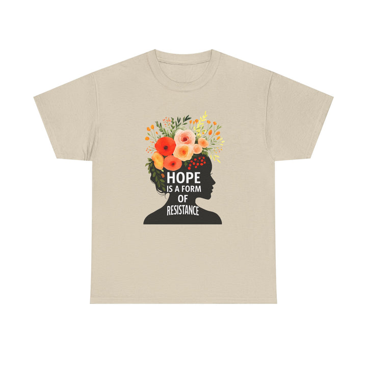 Hope Is a Form of Resistance T-Shirt Feminist Floral Graphic Tee Empowering Activist Shirt Mental Health and Social Justice Gift