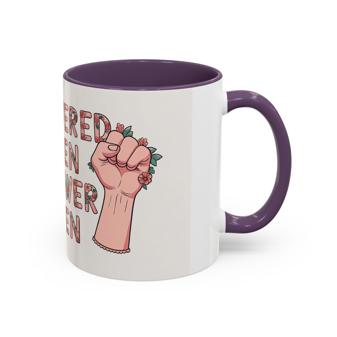 Empowered Women Coffee Mug, Inspirational Mug, Feminist Gift, Coffee Cup, Women's Day, Motivational Drinkware- Ten & Timber