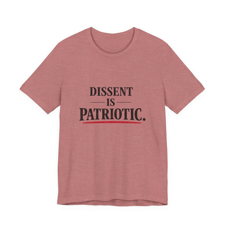 Dissent Is Patriotic Shirt – Minimalist Pro-Democracy Statement Tee