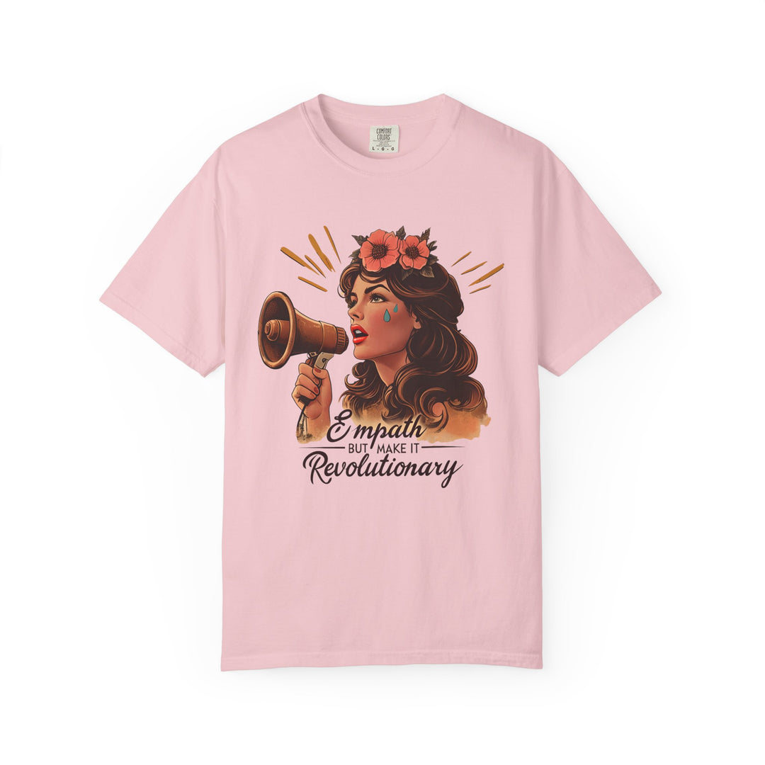 Empath But Make It Revolutionary TShirt Feminist Activist Graphic Tee Empowerment Art Shirt Bold Empathy Statement Unisex Top- Ten & Timber