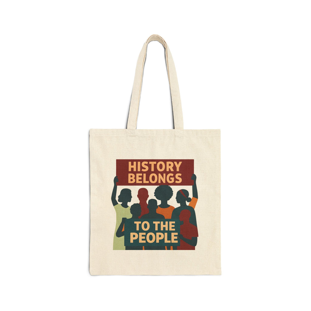 History Belongs to the People Tote Bag – Activist Empowerment Eco-Friendly Canvas Bag- Ten & Timber