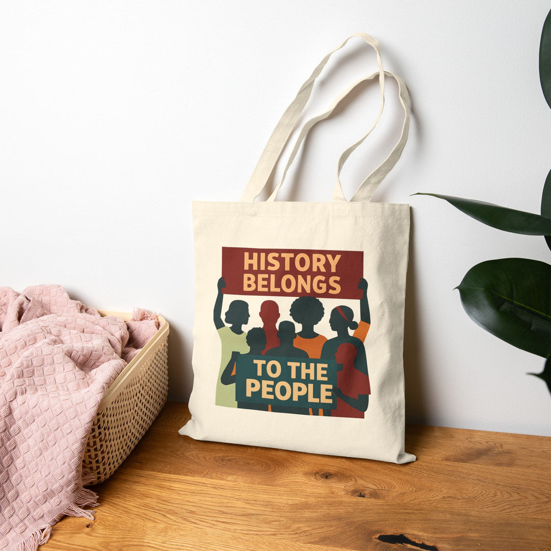 History Belongs to the People Tote Bag – Activist Empowerment Eco-Friendly Canvas Bag- Ten & Timber