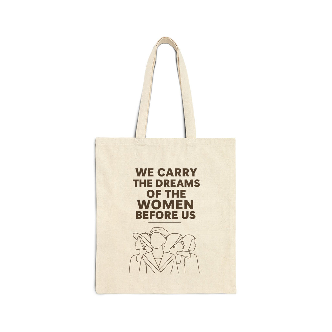 We Carry the Dreams Tote Bag | Women Empowerment Canvas Shopping Bag- Ten & Timber