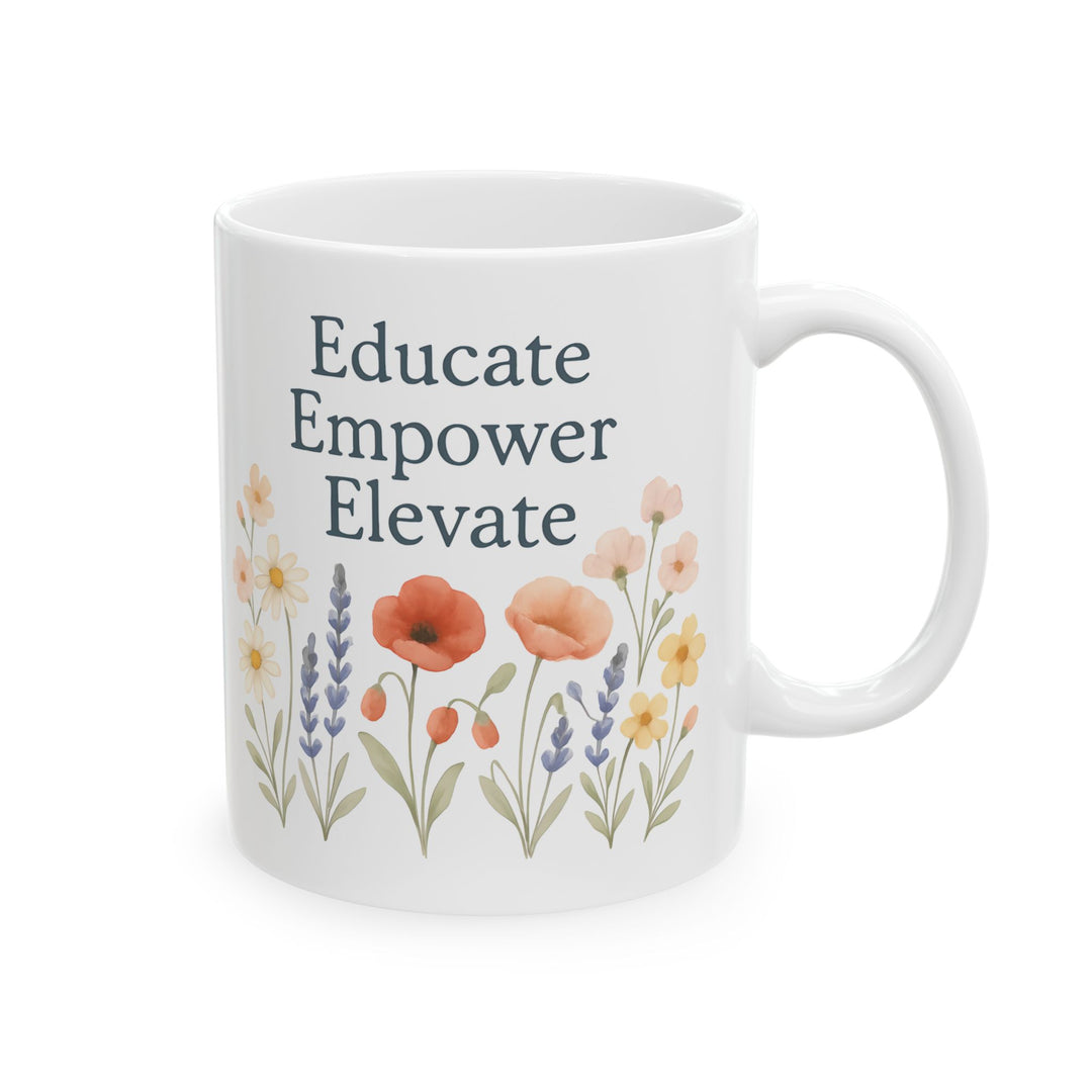 Educate Empower Elevate Mug | Inspirational Floral Coffee & Tea Cup Gift- Ten & Timber