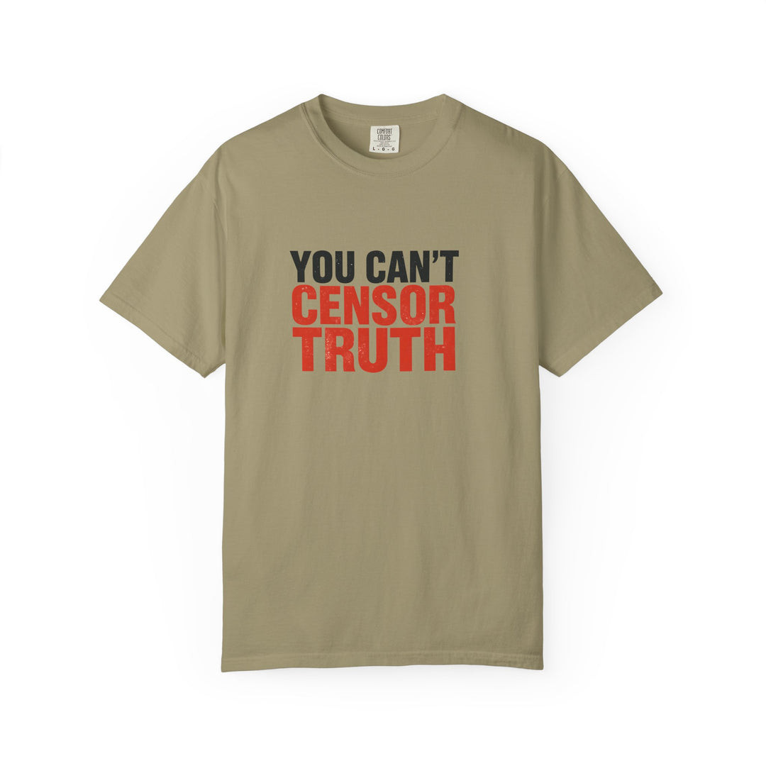 You Can’t Censor Truth T-Shirt | Bold Anti-Censorship Activist Tee- Ten & Timber