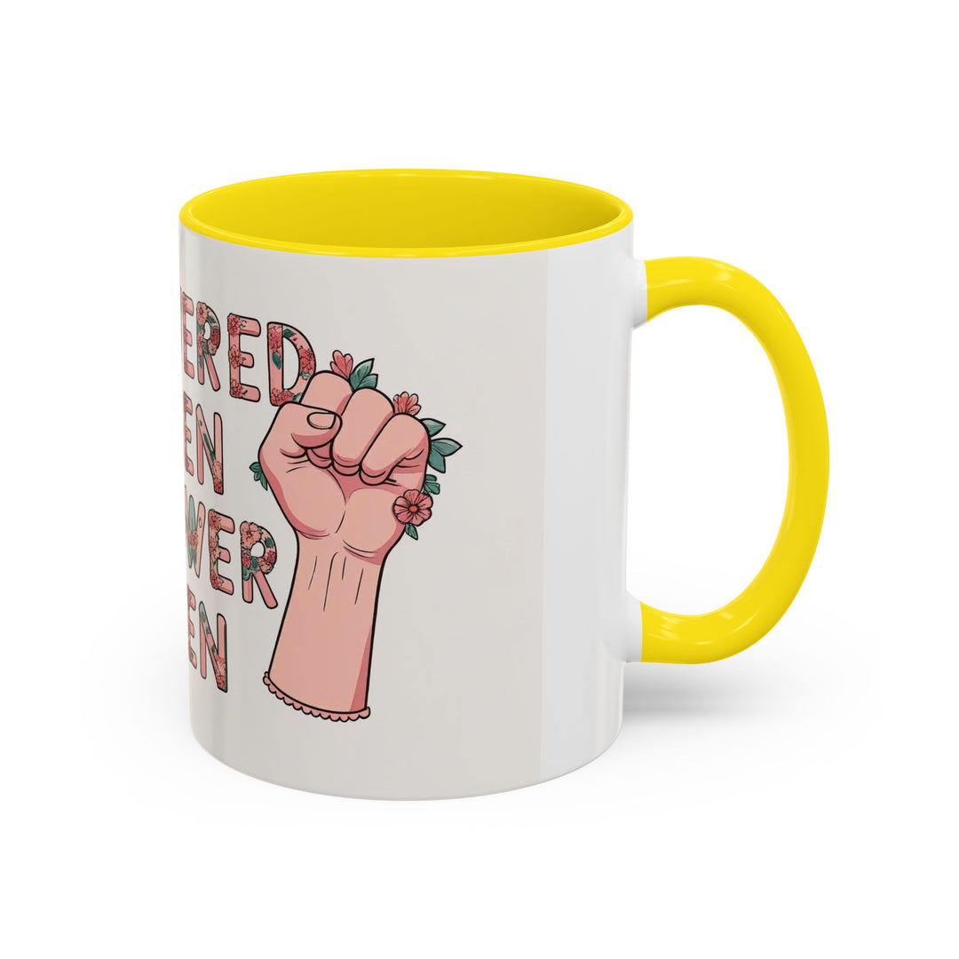 Empowered Women Coffee Mug, Inspirational Mug, Feminist Gift, Coffee Cup, Women's Day, Motivational Drinkware- Ten & Timber