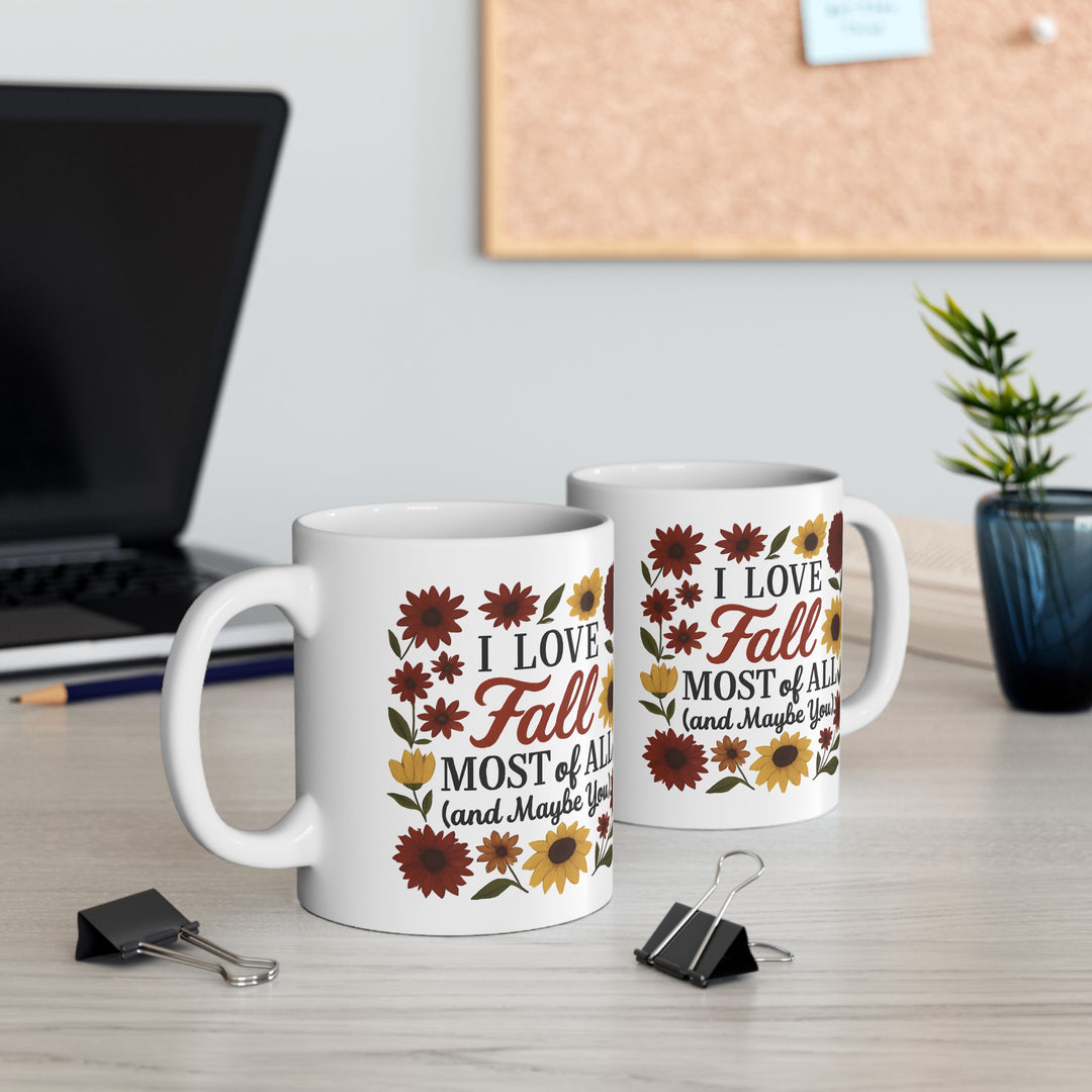 I Love Fall Most of All Mug Funny Autumn Coffee Cup Cozy Fall Gift with Sunflowers & Rustic Florals- Ten & Timber