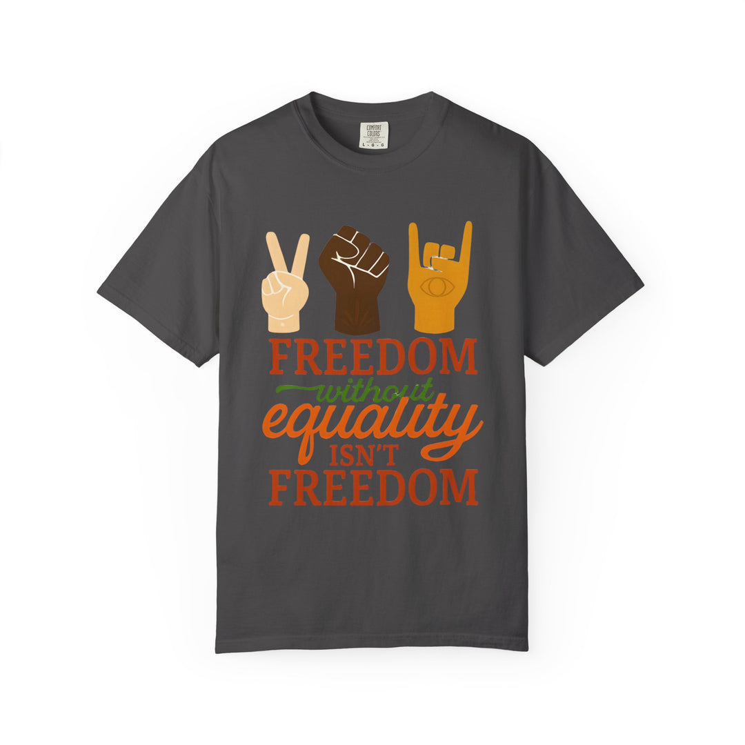 Freedom Equality Unisex T-Shirt, Motivational Tee for Activism, Social Justice Apparel, Gift for Equality Advocates- Ten & Timber
